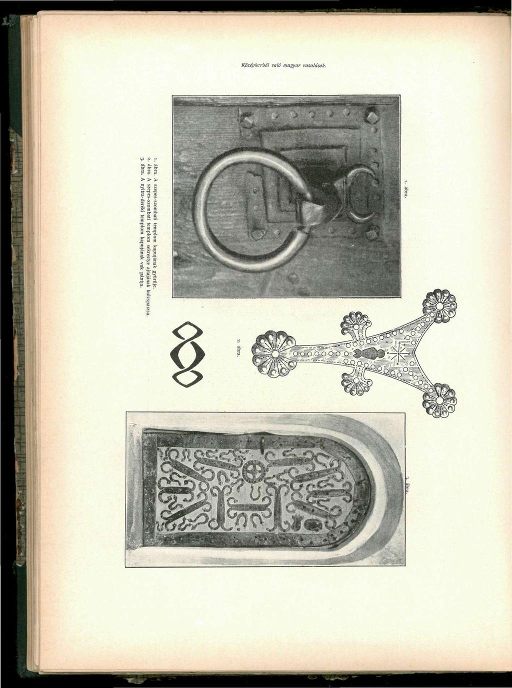 1. ábra. ^. ábra. 2. ábra. i. ábra. A szepes-szombati templom kapujának gyűrűje. 2. ábra. A szepes-szombati templom sekrestye ajtajának kulcspaizsa.