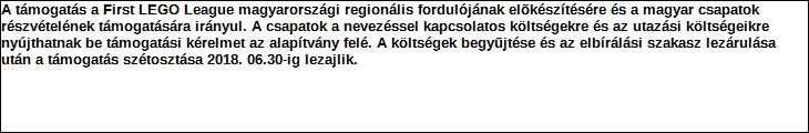 Támogatási program elnevezése: Támogató megnevezése: Támogatás EMMI központi költségvetés Támogatás forrása: önkormányzati költségvetés nemzetközi forrás más gazdálkodó Támogatás időtartama: