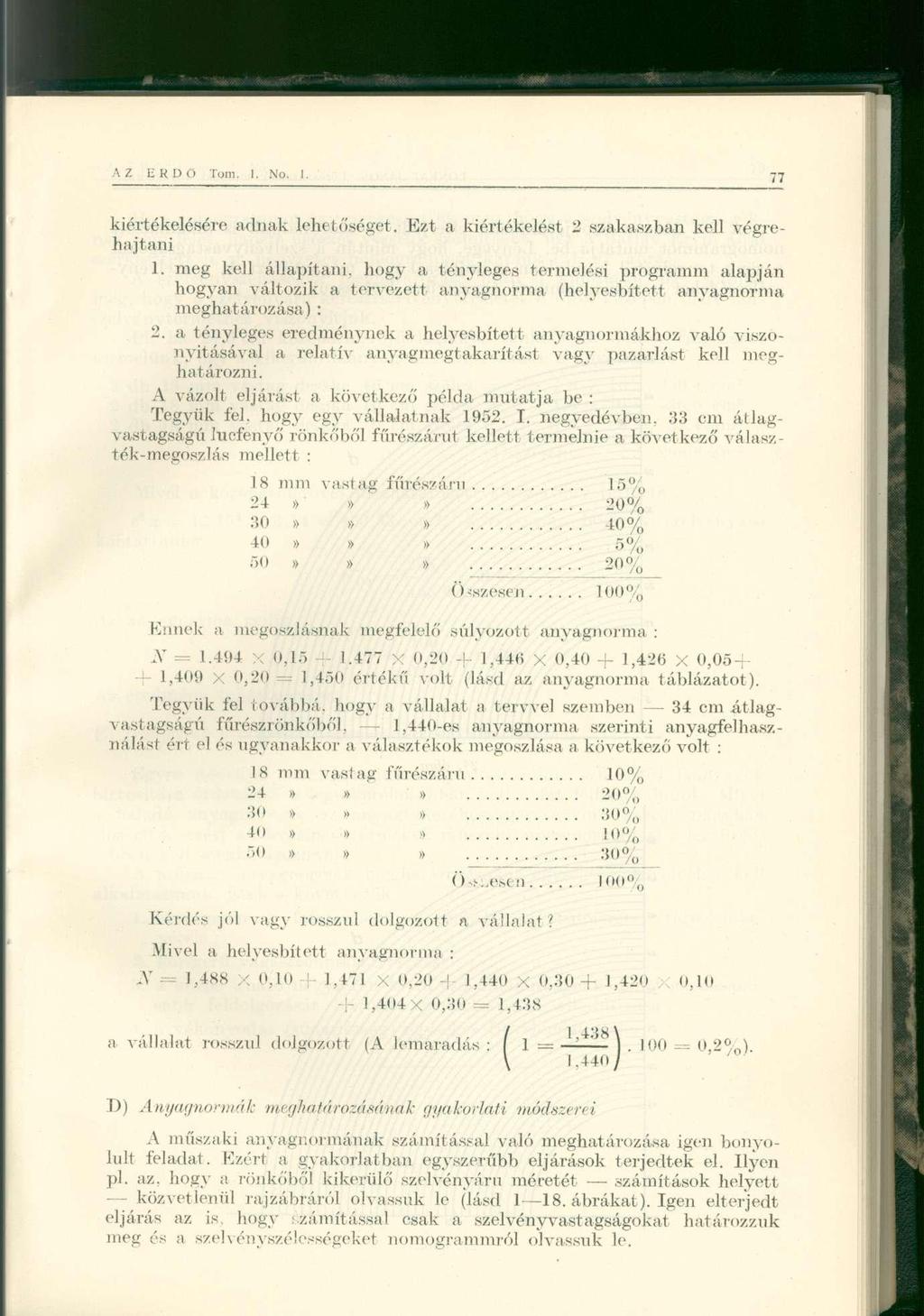 kiértékelésére adnak lehetőséget. Ezt a kiértékelést 2 szakaszban kell végrehajtani 1.