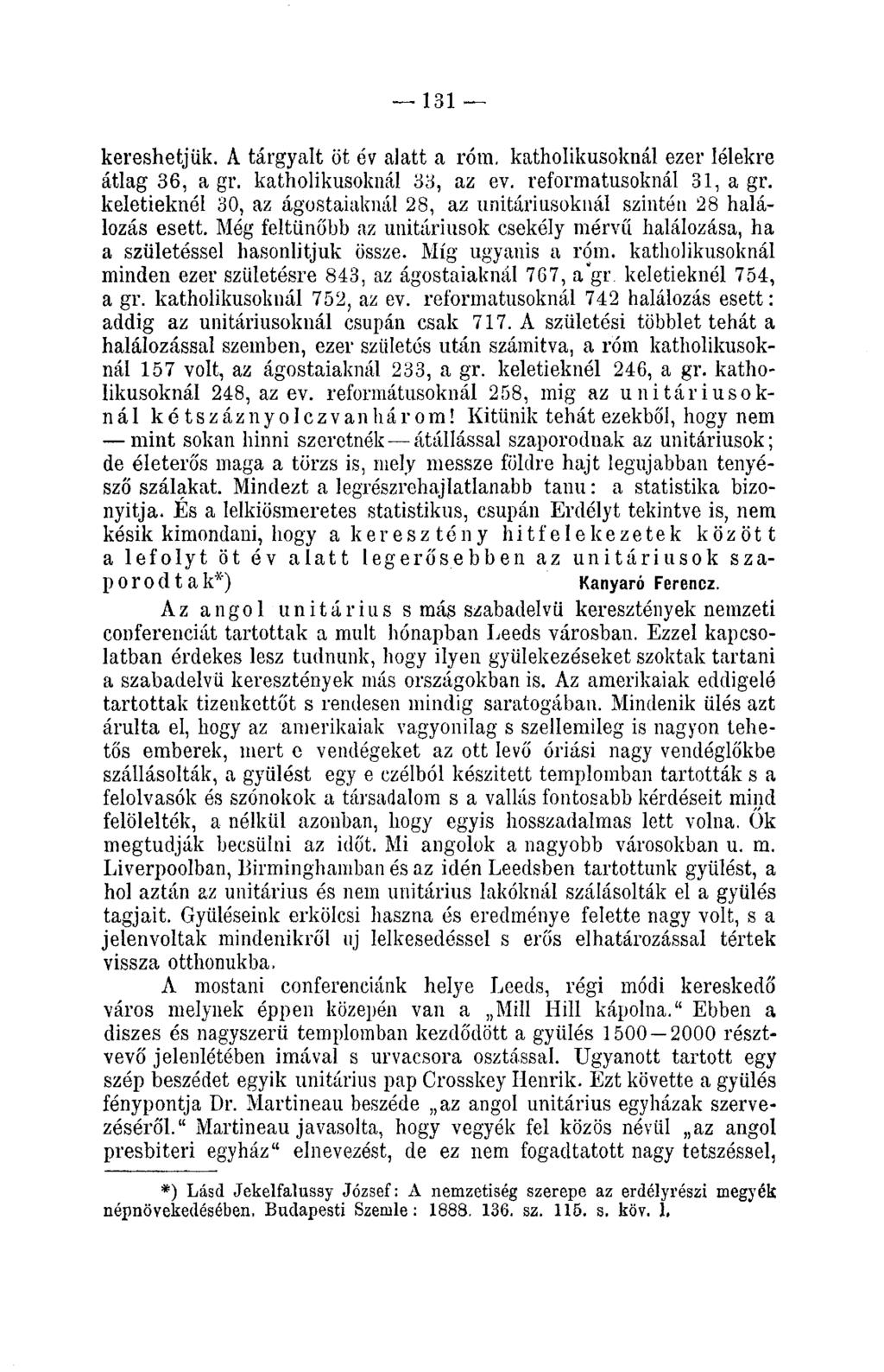 kereshetjük. A tárgyalt öt év alatt a róm. katholikusoknál ezer lélekre átlag 36, a gr. katholikusoknál 33, az ev. reformátusoknál 31, a gr.