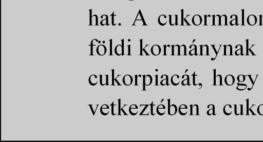 A cukor nem árrugalmas termék, ezért 1 százalék mennyiségi növekedés több mint 1 százalék