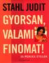 Stahl Judit: Gyorsan, valami finomat!