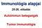 Immunológia alapjai előadás Autoimmun betegségek Tumor immunológia