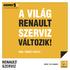 MEGOLDÁS AZ IDŐSEBB RENAULT JÁRMŰVEKRE A VILÁG RENAULT SZERVIZ VÁLTOZIK! MÉG TÖBBET NYÚJT DRIVE THE CHANGE