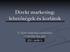 Direkt marketing: lehetőségek és korlátok. II. Építő marketing szeminárium CONSTRUMA 2011 2011. április 6.