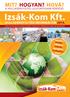 MIT? HOGYAN? HOVÁ? A HULLADÉKGYŰJTÉS LEGFONTOSABB KÉRDÉSEI. Izsák-Kom Kft. HULLADÉKGYŰJTÉSI INFORMÁCIÓK 2014.