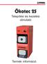 Ökotec 25. Telepítési és kezelési útmutató. Termék információ