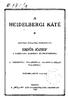 HEIDELBERGI KÁTÉ MAGYAR NYELVRE FORDÍTOTTA ERDŐS JÓZSEF A THEOLOGIA DOKTORA ÉS PROFESSZORA A TISZÁNTÜLI REFORMÁTUS EGYHÁZKERÜLET TULAJDONA