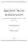 ÉDES ANNA FILM ÉS IRODALOM KÖZÖTT FÁBIÁN LÁSZLÓ SZÍNHÁZ- ÉS FILMMŰVÉSZETI EGYETEM DOKTORI ISKOLA TÉMAVEZETŐ: DR. BÁRON GYÖRGY, EGYETEMI TANÁR, DLA