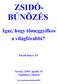 ZSIDÓBŰNÖZÉS. Igaz, hogy tömeggyilkos a világfőrabbi? Email könyv 29. Verőce, 2009. április 15. Tejfalussy András