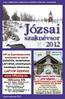 Józsai. szaknévsor 2012. Hétvégén kemencés ételekkel várjuk kedves vendégeinket. Józsai vállalkozások, intézmények, közérdekû információk, menetrendek