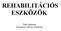 REHABILITÁCIÓS ESZKÖZÖK. Tóth Gáborné Grangenius Otthoni Szakápolás