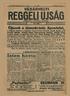 Ara 4 MfiSr. VÁSÁRHELYI REGGELI UJSAG. F 4fcg*g o ^ l e n p -os ^Pt#k a i i» a-f* 1 a p. Főszerkesztő és l&ptalajdonos: K u n Béla.