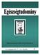 EGÉSZSÉGTUDOMÁNY, LV. ÉVFOLYAM, 2011. 4. SZÁM 2011/4 EGÉSZSÉGTUDOMÁNY A MAGYAR HIGIÉNIKUSOK TÁRSASÁGA TUDOMÁNYOS ÉS TOVÁBBKÉPZÖ FOLYÓIRATA