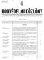 TARTALOM A HONVÉDELMI MINISZTÉRIUM HIVATALOS LAPJA. CXXXIX. ÉVFOLYAM 1. SZÁM 2012. január 13. Jogszabályok. 2011. évi CLXXVII.