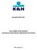 K&H BIZTOSÍTÓ ZRT. K&H KOMBI3 HITELFEDEZETI VEGYES ÉLETBIZTOSÍTÁSI SZERZŐDÉS FELTÉTELEI. 2009. augusztus 14.