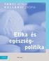 T ANYI AT TILA K OLLÁNYI ZSÓFIA. Etika és egészségpolitika. 2008. május