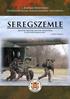 A Magyar Honvédség Összhaderőnemi Parancsnokság folyóirata SEREGSZEMLE. Fegyver, fegyver, fegyver kévántatik, és jó vitézi resolutio!