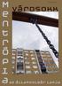 M e. n t. r ó p i. aaz állampolgár lapja. Városokk. II. évfolyam - 2008/14. hét - kétheti elektronikus kiadvány. II. évfolyam 32.