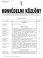 TARTALOM A HONVÉDELMI MINISZTÉRIUM HIVATALOS LAPJA. CXLI. ÉVFOLYAM 8. SZÁM 2014. augusztus 7. Határozatok 66/2014. (VII. 2.