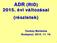 ADR (RID) 2015. évi változásai (részletek) Csuhay Marianna Budapest, 2014. 11. 19.