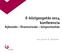 E-közigazgatás 2014 konferencia fejlesztés finanszírozás központosítás. 2014. január 28., Budapest