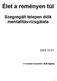 Élet a reményen túl. Szegregált telepen élők mentalitásvizsgálata 2009.10.01. A kutatást készítette: Solt Ágnes