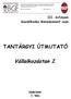 III. évfolyam Gazdálkodás Menedzsment szak TANTÁRGYI ÚTMUTATÓ. Vállalkozástan I. 2008/2009. I. félév