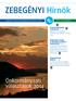 Önkormányzati választások 2014 4. oldal BEMUTATKOZNAK A JELÖLTEK 4 ZEBEGÉNYI SIKER A VIRÁGOS EURÓPA VERSENYEN 9 ZEBEGÉNYIEK NAPJA 14