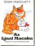 Az Igazi Macska. Kampány az Igazi Macskákért ÍRTA: Terry Pratchett RAJZOLTA: Gray Jolliffe