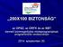 250X100 BIZTONSÁG. az OPSZ, az ORFK és az NBT kiemelt bűnmegelőzési mintaprogramjának programindító rendezvénye. 2014. szeptember 20.