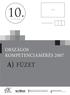 10. A) FÜZET ORSZÁGOS KOMPETENCIAMÉRÉS 2007. Oktatási Hivatal Országos Közoktatási Értékelési és Vizsgaközpont ÉVFOLYAM CÍMKE TANULÓI AZONOSÍTÓ: