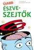 ÚJABB. Ezt a füzetet is az Ez Észveszejtő szerzői írták! ÉSZVE- SZEJTŐK