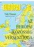 1. AZ EURÓPAI KÖZÖSSÉG...6 2. A GAZDASÁGI VERSENY...9 3. AZ EURÓPAI KÖZÖSSÉGEK VERSENYJOGA...12