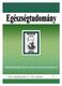 EGÉSZSÉGTUDOMÁNY, LIX. ÉVFOLYAM, 2015. 1. SZÁM 2015/1 EGÉSZSÉGTUDOMÁNY A MAGYAR HIGIÉNIKUSOK TÁRSASÁGA TUDOMÁNYOS ÉS TOVÁBBKÉPZŐ FOLYÓIRATA