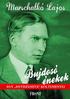 Marschalkó Lajos BUJDOSÓ ÉNEKEK. Számûzetésem egyetlen társának, közönségének, kritikusának, Rózsinak adom utolsó üdvözletül.