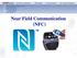 Near Field Communication (NFC)