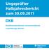 Ungeprüfter Halbjahresbericht zum 30.09.2011 DKB. Richtlinienkonformer Investmentfonds Luxemburger Rechts