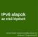 IPv6 alapok, az első lépések. Kunszt Árpád <arpad.kunszt@andrews.hu> Andrews IT Engineering Kft.