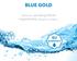 BLUE GOLd. Fektessen ásványvízkút ingatlanba Magyarországon! EU minősített