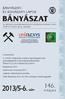 AZ ORSZÁGOS MAGYAR BÁNYÁSZATI ÉS KOHÁSZATI EGYESÜLET LAPJA ALAPÍTOTTA PÉCH ANTAL 1868-BAN. A kiadvány az UNI-FLEXYS Egyetemi