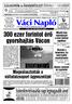 V Á C É S V O N Z Á S K Ö R Z E T É N E K FÜGGETLEN. Váci Napló. XX/12. szám 2011. február 11. péntek. 300 ezer forintot érõ gyorshajtás Vácon