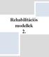 Rehabilitációs modellek 2. Rehabilitációs modellek 2.