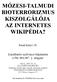 MÓZESI-TALMUDI BIOTERRORIZMUS KISZOLGÁLÓJA AZ INTERNETES WIKIPÉDIA?