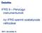 IFRS 9 Pénzügyi instrumentumok. Az IFRS szerinti szabályozás változásai. 2011. december 9.