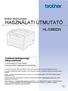 HASZNÁLATI ÚTMUTATÓ HL-5380DN. Brother lézernyomtató. Csökkent látóképességű felhasználóknak