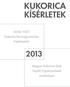 KUKORICA KÍSÉRLETEK. GOSZ-VSZT Kukorica Posztregisztrációs Fajtakísérlet. Magyar Kukorica Klub Top20 Fajtakísérletek eredményei