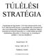 TÚLÉLÉSI STRATÉGIA. Email Könyv 28. Verőce, 2009. 08. 27. Tejfalussy András. Kód: EmailKonyv28-TulelesiStrategia