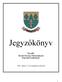 Jegyzőkönyv. Készült: Borota Község Önkormányzat Képviselő-testületének. 2009. április 21-én megtartott üléséről