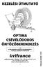 KEZELÉSI ÚTMUTATÓ OPTIMA CSÉVÉLŐDOBOS ÖNTÖZŐBERENDEZÉS !!! A GÉP HASZNÁLATA ELŐTT FIGYELMESEN OL- VASSA EL A KEZELÉSI ÚTMUTATÓT.